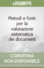 Metodi e fonti per la valutazione sistematica dei documenti