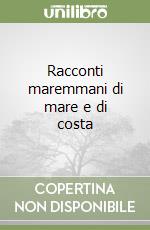 Racconti maremmani di mare e di costa