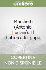 Marchetti (Antonio Luciani). Il buttero del papa libro