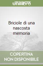 Briciole di una nascosta memoria libro