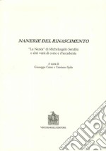 Nanerie del Rinascimento. La «Nanea» di Michelangelo Serafini e altri versi di corte e d'accademia libro