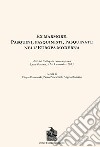 Ex marmore. Pasquini, pasquinisti, pasquinate nell'Europa moderna. Atti del Colloquio internazionale (Otranto, 17-19 novembre 2005) libro