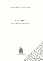 Per Tasso. Proposte di restauri critici e testuali libro