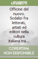 Officine del nuovo. Sodalizi fra letterati, artisti ed editori nella cultura italiana tra riforma e controriforma libro