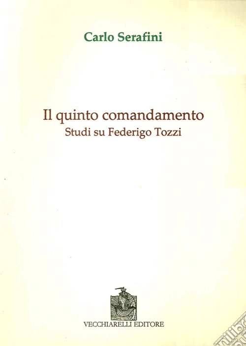 Il quinto comandamento. Studi su Federico Tozzi