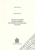 Imago mulieris. Figure femminili del Trecento letterario italiano