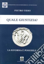 Quale giustizia? La riforma è possibile