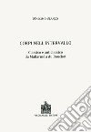 Corpi nell'intervallo. Classico e anticlassico. Da Mallarmé a du Bouchet libro di Blanco Massimo