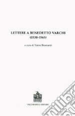 Lettere a Benedetto Varchi (1530-1563)