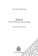 Scritti. Lettere, dediche, avvisi ai lettori libro