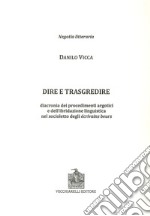 Dire e trasgredire. Diacronia dei procedimenti argotici e dell'ibridazione linguistica nel socioletto degli Ecrivains beurs libro