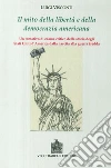 Il mito della libertà e della democrazia americana. Un tentativo di esame critico della storia degli Stati Uniti dalla nascita alla guerra fredda libro di Visconti Luigi