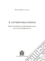Il governo del comico. Nuovi studi sulla narrativa italiana dal Tre al Cinquecento libro