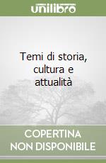 Temi di storia, cultura e attualità libro