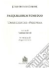 Pasquillorum tomi duo. Pars prima et altera libro