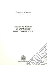 Donna me prega. La Caporetto dell'italianistica libro