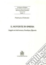 Il movente in ombra. Saggio su Andromaca, Penelope, Ificenia libro