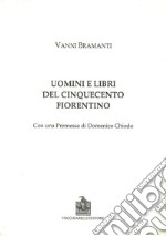 Uomini e libri del Cinquecento fiorentino