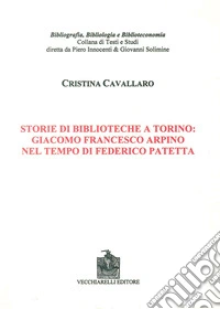 Storie di biblioteche a Torino. Giacomo Francesco Arpino nel tempo di Federico Patetta
