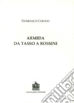 Armida. Da Tasso a Rossini libro