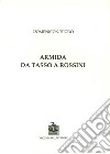 Armida. Da Tasso a Rossini libro di Chiodo Domenico