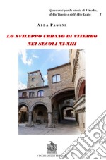 Viterbo nei secoli XI-XII. Lo sviluppo urbano di Viterbo nei secoli XI-XIII. L'aristocrazia cittadina e lo spazio urbano a Viterbo. Schede genealogiche e documenti delle famiglie viterbesi