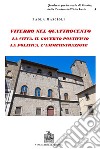 Viterbo nel Quattrocento. La città. Il governo pontificio. La politica. L'amministrazione. Indagine sul ceto dirigente libro