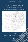 L'Italia in Antartide. L'archivio di Carlo Stocchino pioniere della ricerca scientifica italiana libro di Glielmi Alessia A.