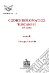 Codice diplomatico tuscanese (XV secolo) libro di Giontella G. (cur.)