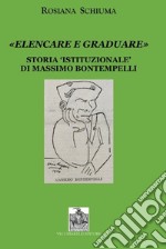 «Elencare e graduare». Storia istituzionale di Massimo Bontempelli libro