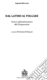 Dal latino al volgare. Scorci sulla letteratura del Cinquecento