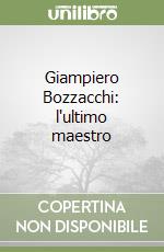 Giampiero Bozzacchi: l'ultimo maestro