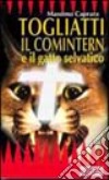 Togliatti il comintern e il gatto selvatico libro di Caprara Massimo