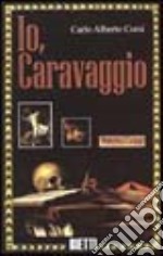 Io, Caravaggio libro