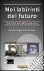 Nei labirinti del futuro