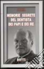 Memorie segrete del dentista dei papi e dei re libro