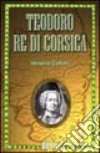 Teodoro re di Corsica libro di Cattani Venerio