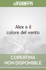Alex e il colore del vento libro