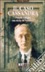 Il caso Cassandra. Vittorio Gnecchi. Una storia del Novecento libro