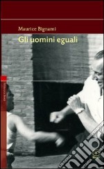 Gli uomini eguali libro