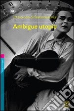 Ambigue utopie libro