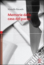 Memorie dalla casa del pazzo