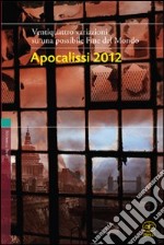 Apocalissi 2012. 22 variazioni su una possibile fine del mondo libro