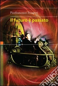 Il futuro è passato