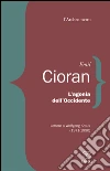 L'agonia dell'Occidente. Lettere a Wolfgang Kraus (1971-1990) libro di Cioran Emil M.