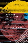 La bottega delle illusioni. Georges Méliès e il cinema comico e fantastico francese (1896-1914) libro