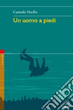 Un uomo a piedi libro