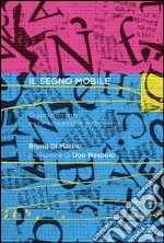 Il segno mobile. Graphic design e comunicazione audiovisiva libro