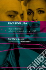 Invasion USA. Idee e ideologie del cinema americano anni '80 libro