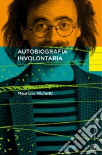 Autobiografia involontaria libro